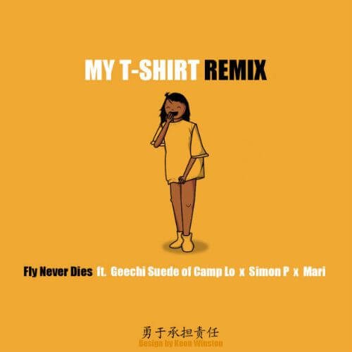 Fly Never Dies- My T - Shirt Remix ft Geechi Suede of Camp Lo x Simon P x Mari