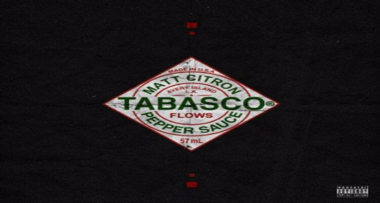 Matt Citron “Tabasco Flows”