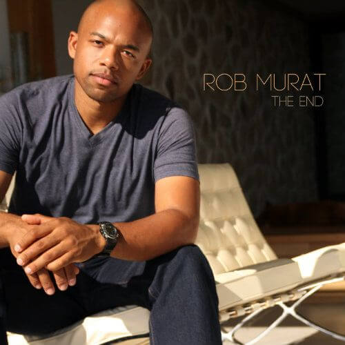 Rob Murat- THE END
