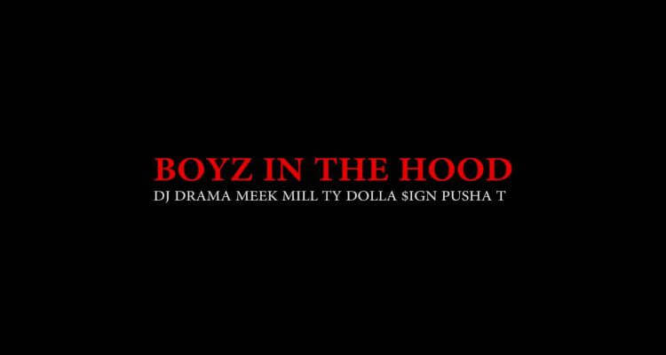 DJ Drama ft. Meek Mill, Pusha T & Ty Dolla $ign 'Boyz In The Hood'