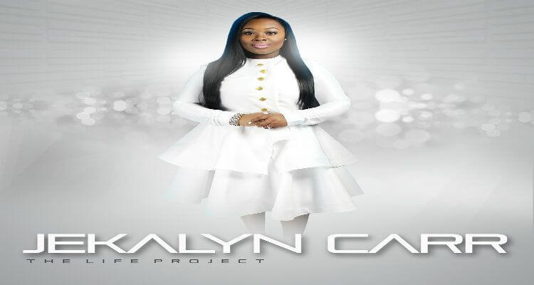 THE LIFE PROJECT by Jekalyn Carr Available Now