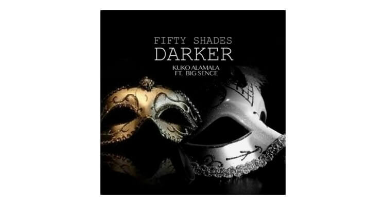 Kuko Alamala ft. Big Sence '50 Shades Darker'