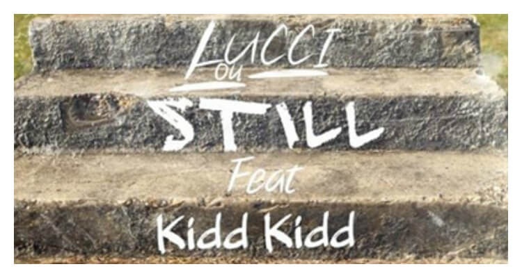 Lucci Lou ft. Kidd Kidd 'Still'