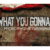 Microphone Terrorists ‘What You Gonna Do’