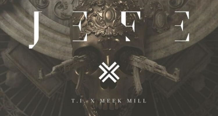 T.I. - Jefe ft. Meek Mill