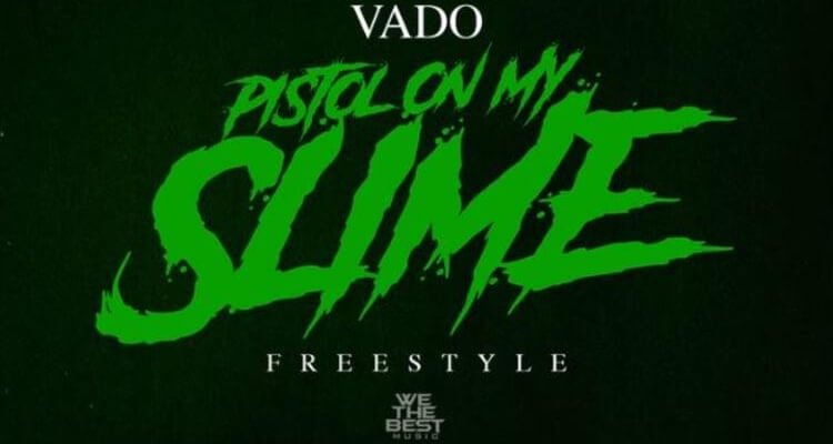 VADO 'Pistol On My Slime'