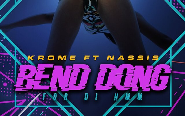 Krome - Bend Dong for Di Hmm (feat. Nassis)