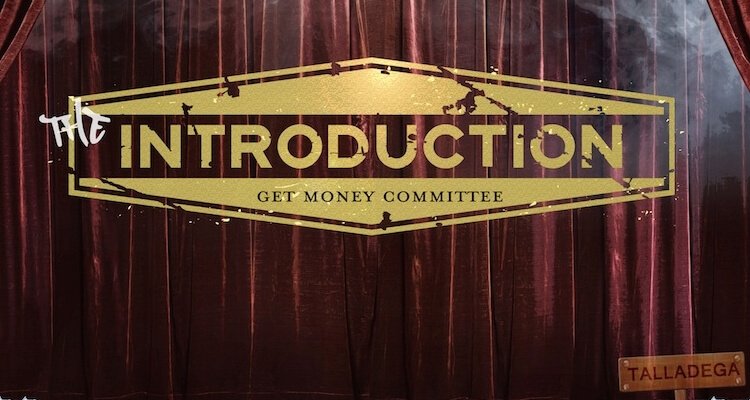 THE INTRO- GET MONEY COMMITTEE