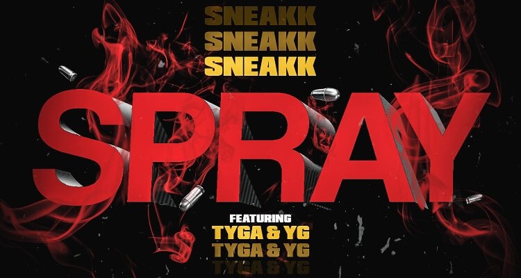 Sneakk - Spray ft. Tyga, YG