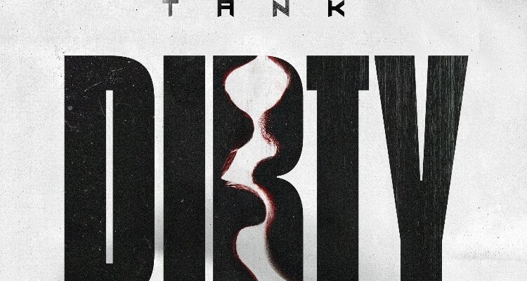 Tank- Dirty