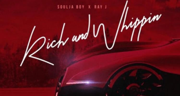 Soulja Boy & Ray J 'Rich N Whippin'