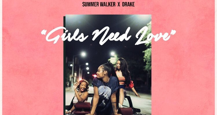 Summer Walker x Drake | Girls Need Love (Remix)