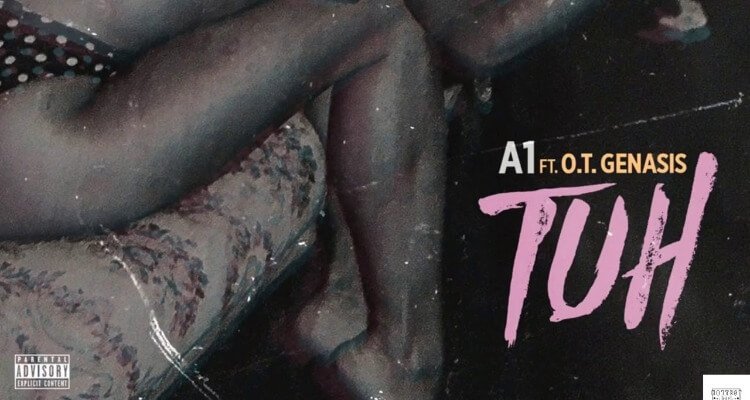 A1 - Tuh feat. OT Genasis