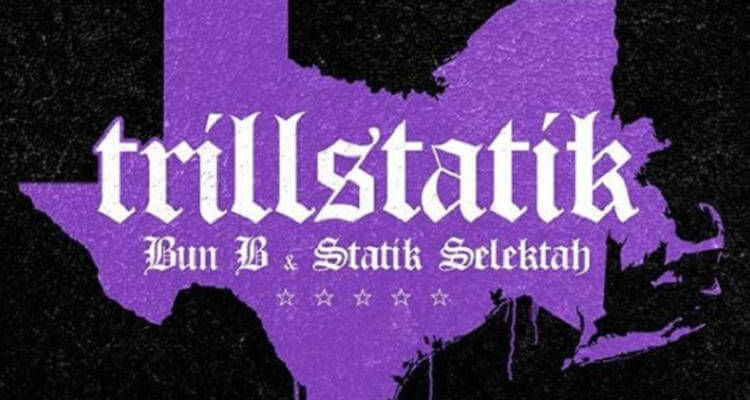 Bun B & Statik Selektah ft Propain & Killa Kyleon 'TBA'