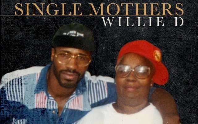 Willie D ft. Gorgeous George 'Single Mothers'