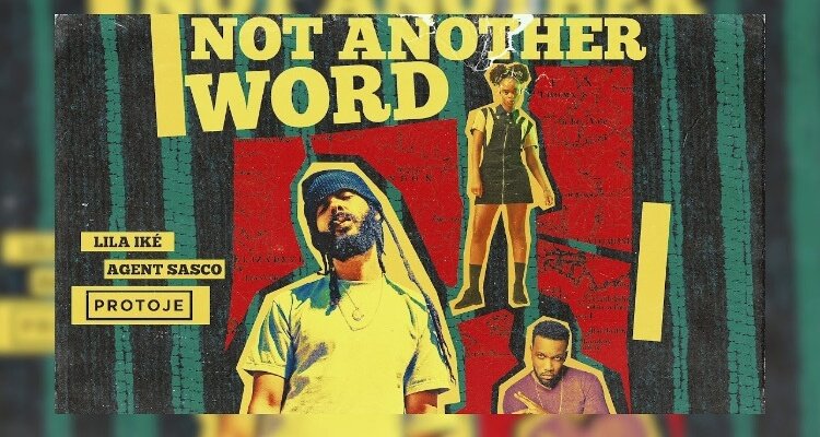 Protoje - Not Another Word ft. Lila Iké & Agent Sasco