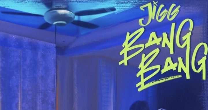 Jigg- Bang Bang