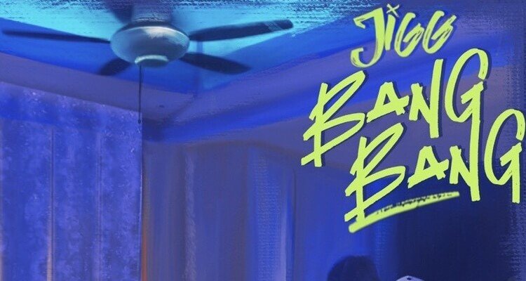 Jigg- Bang Bang