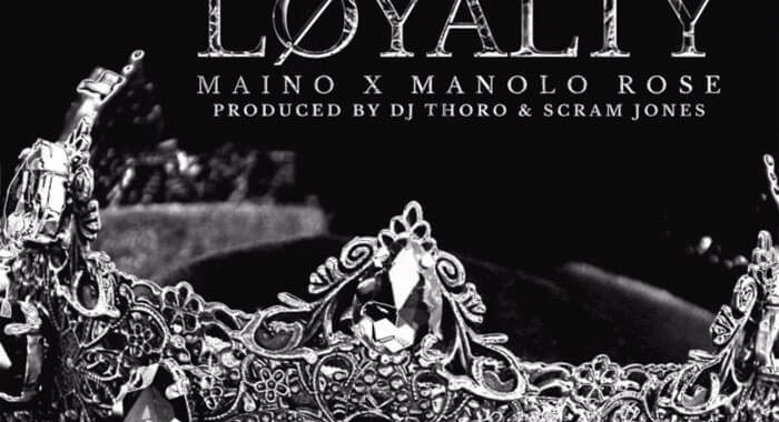 Maino ft. Manolo Rose 'Love & Loyalty'