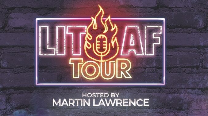AEG Presents The LIT AF Tour Hosted by Martin Lawrence
