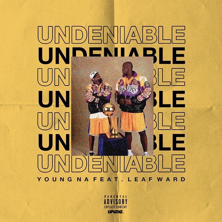 Young Na ft. Leaf Ward - Undeniable