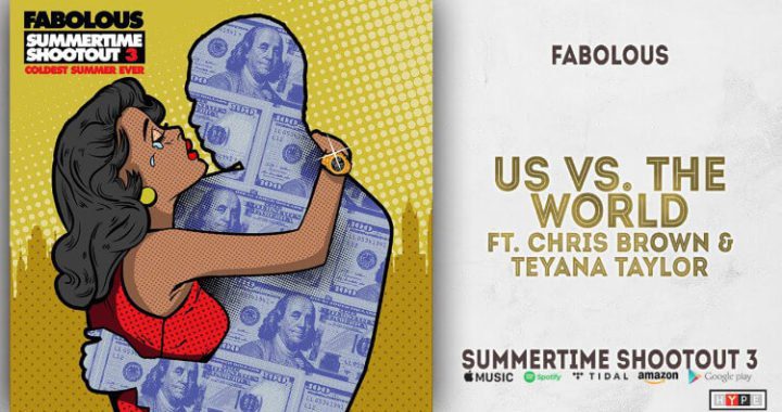 Fabolous - Us Vs. The World ft. Chris Brown, Teyana Taylor