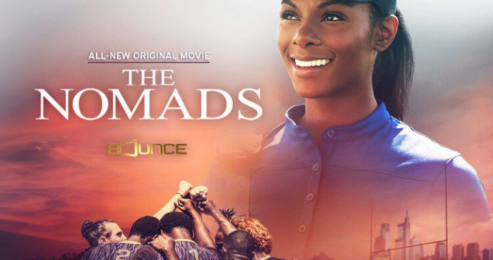 Bounce to Present New Original Movie The Nomads On MLK Day, Monday, Jan. 20