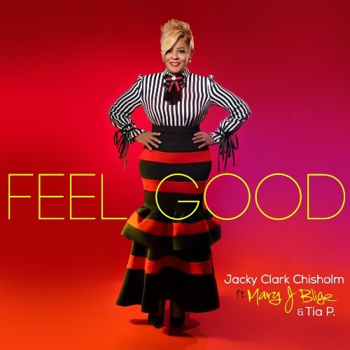MARY J. BLIGE & JACKY CLARK CHISHOLM TEAM UP ON 'FEEL GOOD'