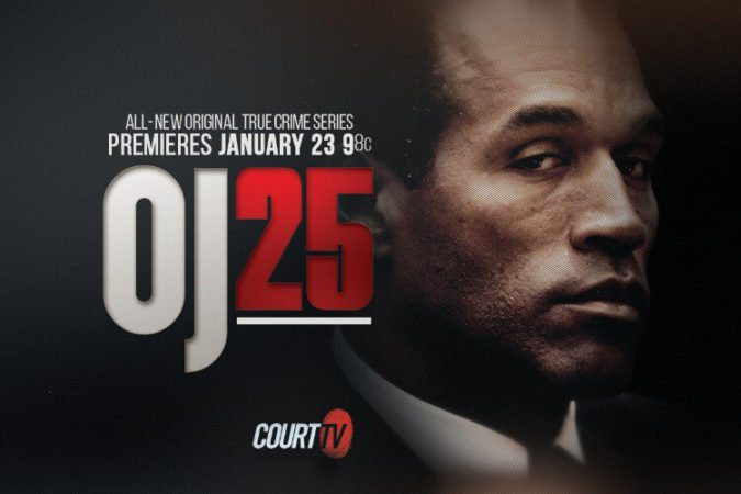 OJ25 - 'Trial Of The Century' - Premieres Thurs. Jan. 23 On Court TV