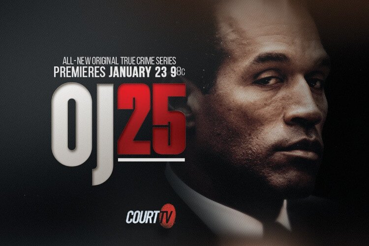 OJ25 - 'Trial Of The Century' - Premieres Thurs. Jan. 23 On Court TV