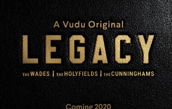 Vudu Greenlights 'Legacy' A Docuseries Starring Dywane Wade, Evander Holyfield, Randall Cunningham and Their Children