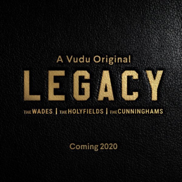 Vudu Greenlights 'Legacy' A Docuseries Starring Dywane Wade, Evander Holyfield, Randall Cunningham and Their Children
