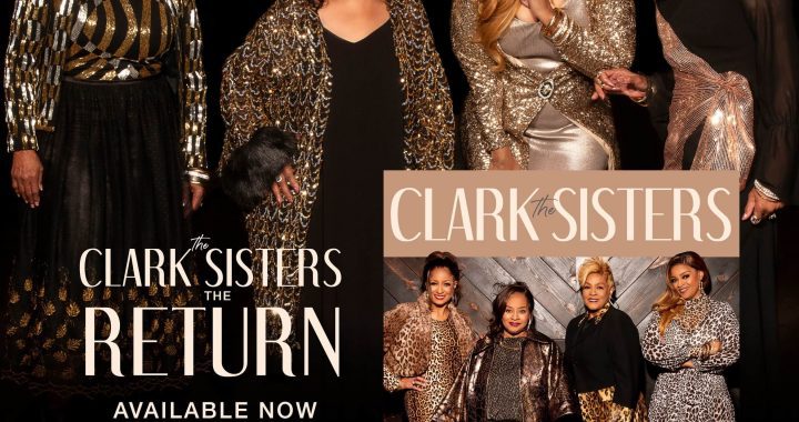 The Clark Sisters' Highly Anticipated New Album, "The Return" Available Now