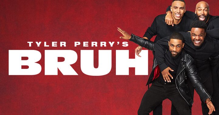 BET+ and Tyler Perry Studios Announce TYLER PERRY’S BRUH to Debut May 7th