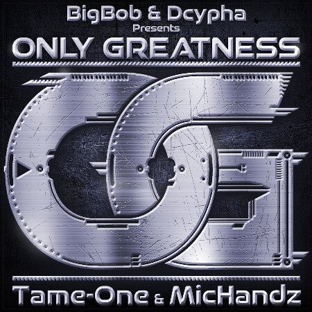 BigBob & Dcypha - Only Greatness ft TameOne of the Artifacts & Mic Handz