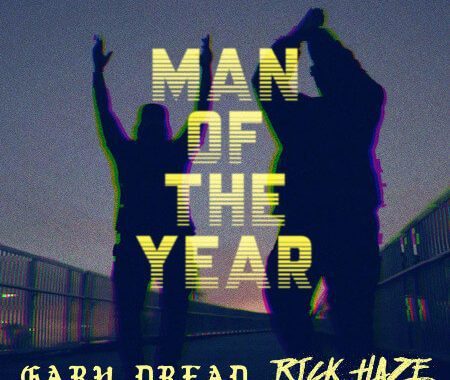 Gary Dread & Rick Haze - Man Of The Year