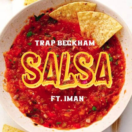 Trap Beckham featuring Iman 'Salsa'