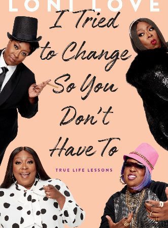 Loni Love's I TRIED TO CHANGE SO YOU DON'T HAVE TO Debuts on June 23