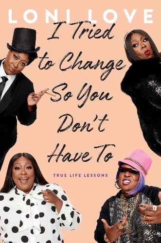 Loni Love's I TRIED TO CHANGE SO YOU DON'T HAVE TO Debuts on June 23