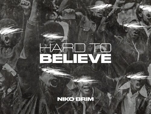 Niko Brim - Hard to Believe