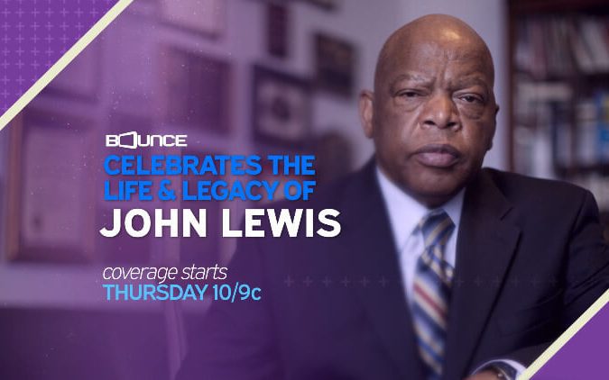Bounce Celebrates The Life & Legacy of Rep. John Lewis, To Air Memorial Service Live Thursday, July 30