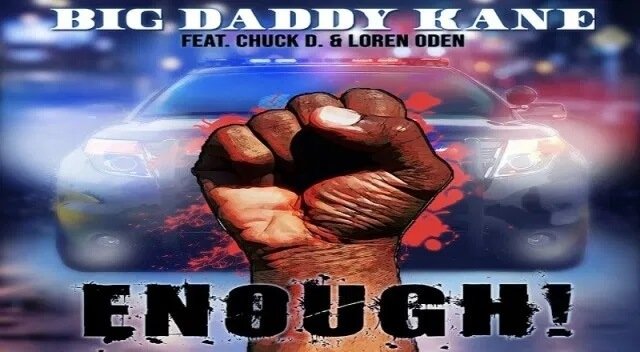 Big Daddy Kane- Enough! (feat. Chuck D & Loren Oden)