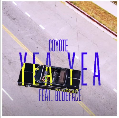 Coyote ft. Blueface - Yea Yea