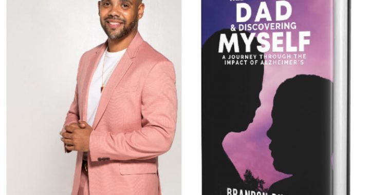 Brandon Burke is releasing his first book, Rediscovering Dad & Discovering Myself: A Journey Through the Impact of Alzheimer’s