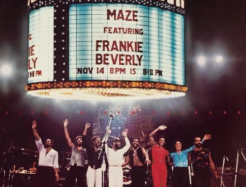 Maze Featuring Frankie Beverly's 'Live In New Orleans' 40th Anniversary 2LP Reissue Out February 19, 2021 Via Capitol/Ume
