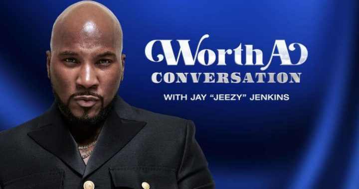 Fox Soul Launches Season 2 of Worth a Conversation With Jay 'Jeezy' Jenkins