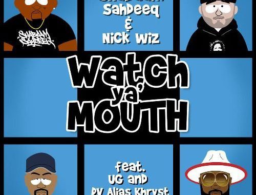 Shabaam Sahdeeq 'Watch Ya' Mouth' feat UG of Cella Dwellas & Dv Alias Khryst