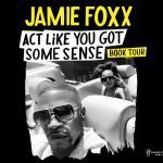 Jamie Foxx Announces 'Act Like You Got Some Sense' Book Tour