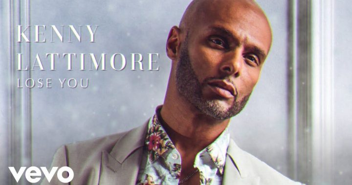 Kenny Lattimore - Lose You