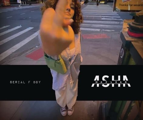 Asha Maclean 'Serial F Boy'
